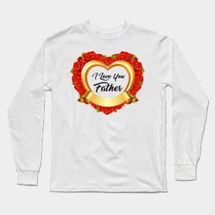 Father Rose Long Sleeve T-Shirt